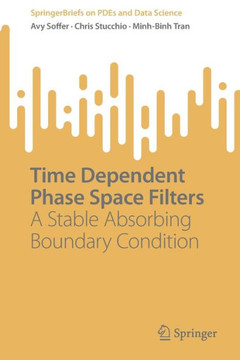 Time Dependent Phase Space Filters : A Stable Absorbing Boundary Condition
