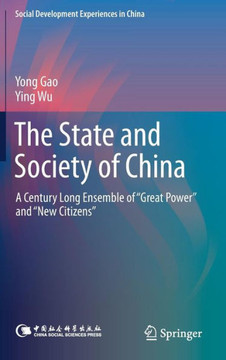 The State and Society of China : A Century Long Ensemble of “Great Power” and “New Citizens”