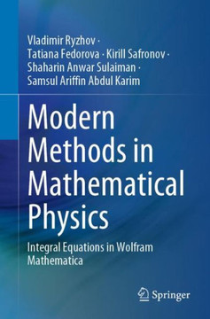 Modern Methods in Mathematical Physics : Integral Equations in Wolfram Mathematica Modern Methods in Mathematical Physics : Integral Equations in Wolfram Mathematica