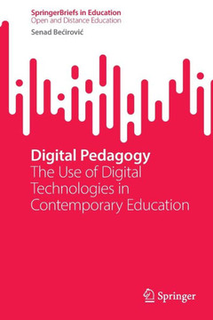 Digital Pedagogy : The Use of Digital Technologies in Contemporary Education