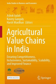 Agricultural Value Chains in India : Ensuring Competitiveness, Inclusiveness, Sustainability, Scalability, and Improved Finance
