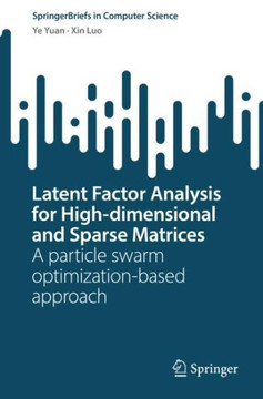 Latent Factor Analysis for High-dimensional and Sparse Matrices : A particle swarm optimization-based approach