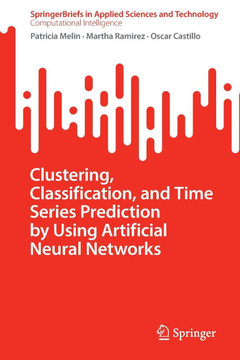 Clustering, Classification, and Time Series Prediction by using Artificial Neural Networks