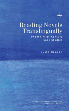 Reading Novels Translingually : Twenty-First-Century Case Studies