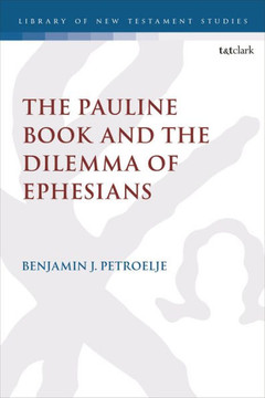 The Pauline Book and the Dilemma of Ephesians The Pauline Book and the Dilemma of Ephesians