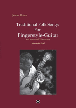 Traditional Folk Songs For Fingerstyle-Guitar : Mit Noten und Tabulaturen für Solo-Gitarre