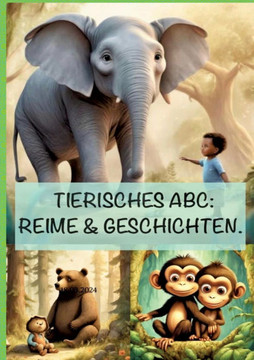 TIERISCHES ABC: REIME & GESCHICHTEN : Das Alphabet tierisch gut gelernt. TIERISCHES ABC: REIME & GESCHICHTEN : Das Alphabet tierisch gut gelernt.