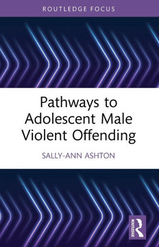 Pathways to Adolescent Male Violent Offending