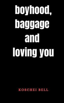Boyhood, Baggage and Loving You Boyhood, Baggage and Loving You