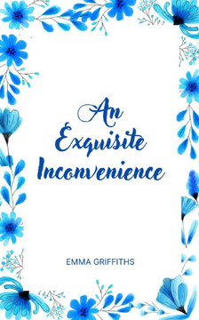 An Exquisite Inconvenience