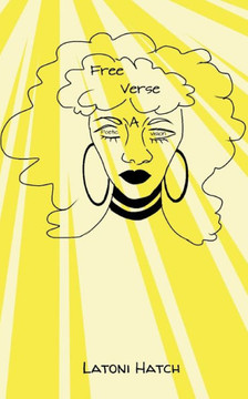 Free Verse : A Poetic Vision Free Verse : A Poetic Vision