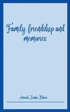Family, Friendship and Memories