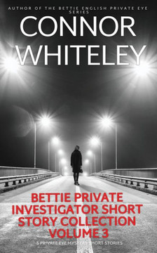 Bettie Private Investigator Short Story Collection Volume 3 : 5 Private Eye Mystery Short Stories