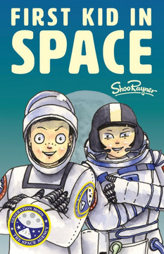 The First Kid In Space : Generation Moon Book 2