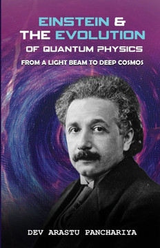 Einstein & the Evolution of Quantum Physics : From a Light Beam to Deep Cosmos