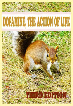 Dopamine, The Action of Life Dopamine, The Action of Life