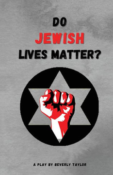 Do Jewish Lives Matter? Do Jewish Lives Matter?