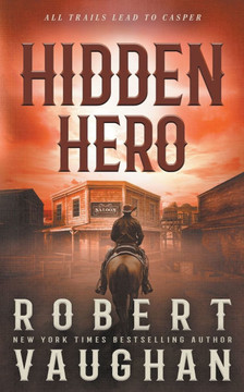 Hidden Hero : A Classic Western Novel