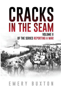 Cracks in the Seam : Volume II of the Series Reporting a War