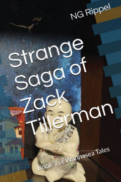 Strange Saga of Zack Tillerman : Book 3 of Wannasea Tales