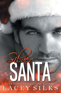 Silver Santa : A Single Dad Holiday Romance