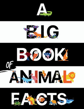 A Big Book Of Animal Facts : For Kids A Big Book Of Animal Facts : For Kids