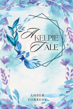 A Kelpies Tale