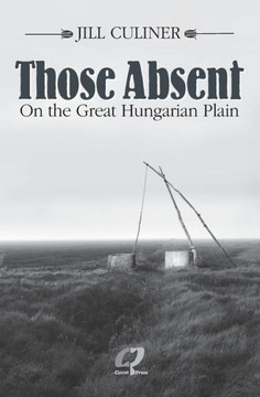 Those Absent : On the Great Hungarian Plain