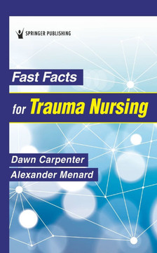 Fast Facts for Trauma Nursing Fast Facts for Trauma Nursing