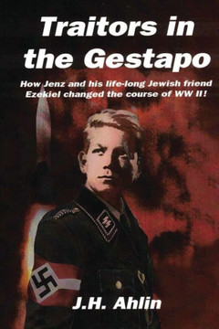 Traitors in the Gestapo : A Jenz Ramsgrund Novel Traitors in the Gestapo : A Jenz Ramsgrund Novel