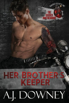 Her Brother's Keeper: The Sacred Brotherhood Book II Her Brother's Keeper: The Sacred Brotherhood Book II