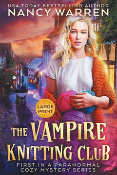 The Vampire Knitting Club (Large Print) : A Paranormal Cozy Mystery The Vampire Knitting Club (Large Print) : A Paranormal Cozy Mystery