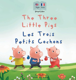 The Three Little Pigs - Les Trois Petits Cochons The Three Little Pigs - Les Trois Petits Cochons