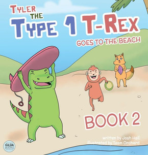 Tyler the Type 1 T-Rex Goes to the Beach : Book 2 about a Dinosaur with Diabetes