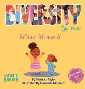 Diversity to me / ????????? ???? ??? ?? : Bilingual Children's Book English - Hindi /Hindi language learning for kids ages 4-7/ Hindi-English Book for Bilingual Children Diversity to me / ????????? ???? ??? ?? : Bilingual Children's Book English - Hindi /Hindi language learning for kids ages 4-7/ Hindi-English Book for Bilingual Children