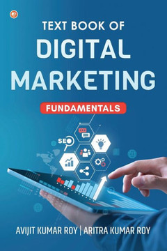 Text Book of Digital Marketing : Fundamentals Text Book of Digital Marketing : Fundamentals