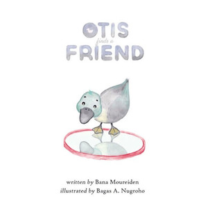 Otis Finds a Friend : A Duck's Journey to Self-love