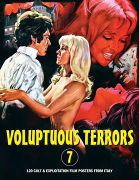 Voluptuous Terrors, Volume 7 : 120 Cult & Exploitation Film Posters From Italy