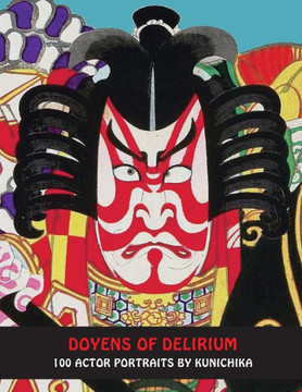 DOYENS Of DELIRIUM : 100 Actor Prints From The Floating World