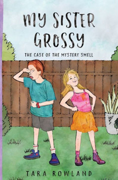My Sister Grossy : The Case of the Mystery Smell