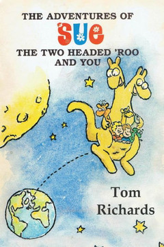 The Adventures of Sue the Two Headed 'Roo and You The Adventures of Sue the Two Headed 'Roo and You