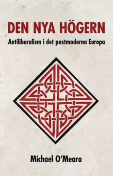 Den nya högern : Antiliberalism i det postmoderna Europa