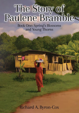 The Story of Paulene Bramble : Book One: Springs Blossoms and Young Thorns