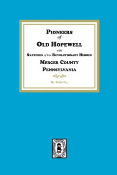 Pioneers of Old Hopewell with Sketches of Her Revolutionary Heroes, Mercer County, NJ