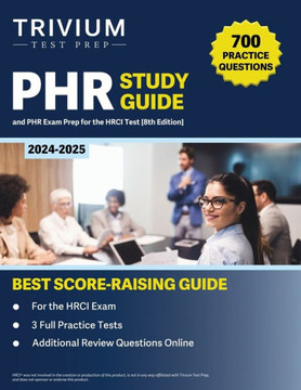 PHR Study Guide 2024-2025 : 700 Practice Questions and PHR Exam Prep for the HRCI Test [8th Edition]