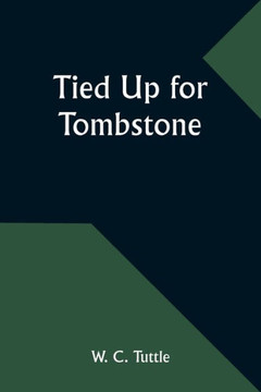 Tied Up for Tombstone Tied Up for Tombstone