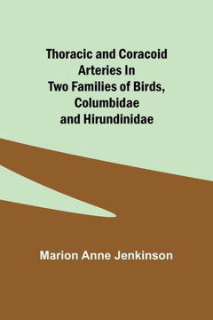 Thoracic and Coracoid Arteries In Two Families of Birds, Columbidae and Hirundinidae