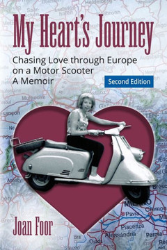 My Heart's Journey : Chasing Love Through Europe on a Motor Scooter