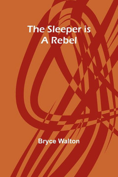 The Sleeper is a Rebel
