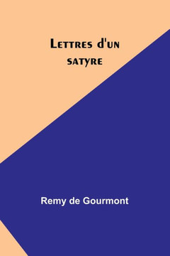 Lettres d'un satyre Lettres d'un satyre